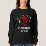 Funny Christmas Cheer Christmas Humor Fuel Gauge M Sweatshirt