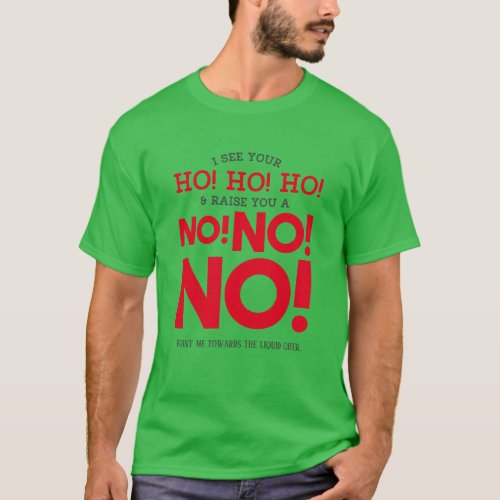 Funny Christmas Cheer _ NO NO NO Funny Green T_Shirt