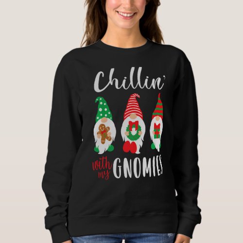 Funny Christmas Chillin With My Gnomies Cute Gnome Sweatshirt