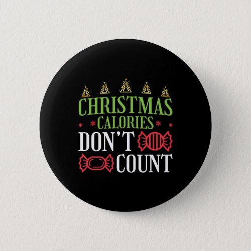 Funny Christmas Christmas Calories Dont Count Button