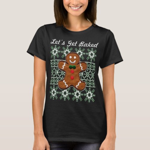 Funny Christmas Cookie Gingerbread Man Lets Get B T_Shirt