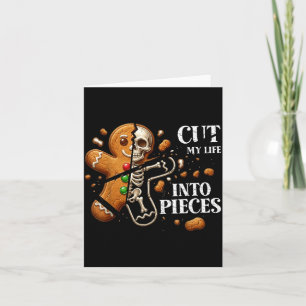 Funny Christmas Cut My Life Into Eces Gingerbread  Card