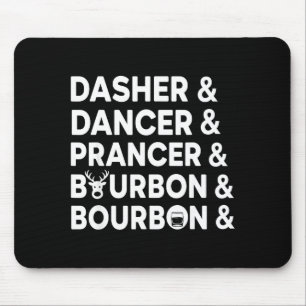 Funny Christmas Dasher Dancer Prancer & Bourbo Mouse Pad