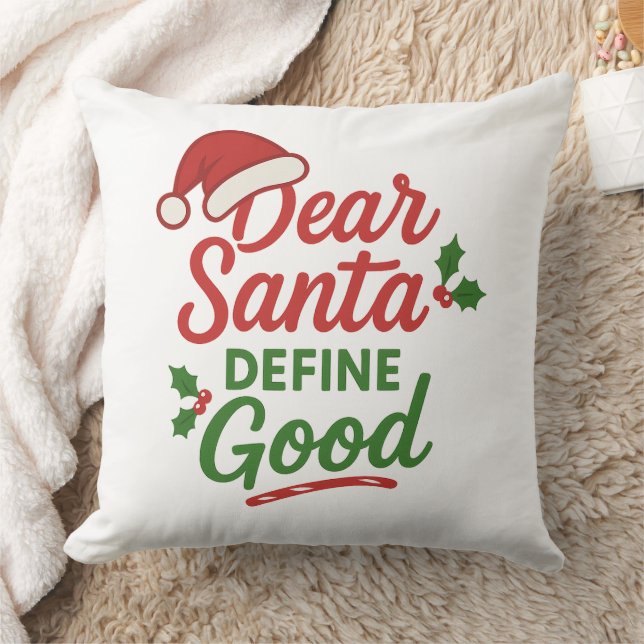Funny Christmas Dear Santa Define Good Throw Pillow (Blanket)