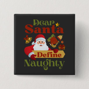 Funny Christmas Dear Santa Define Naughty Button
