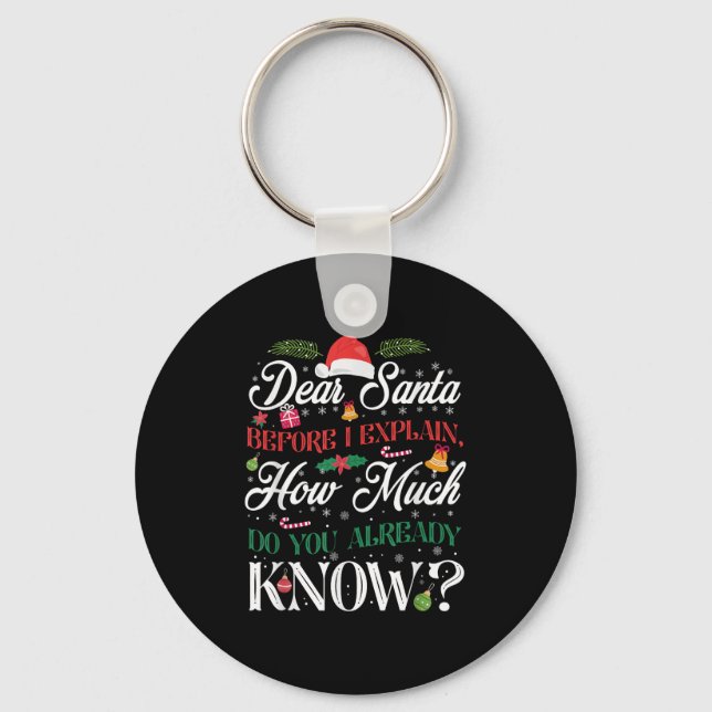 Funny Christmas Dear Santa How Much Do You Know  Keychain (Front)