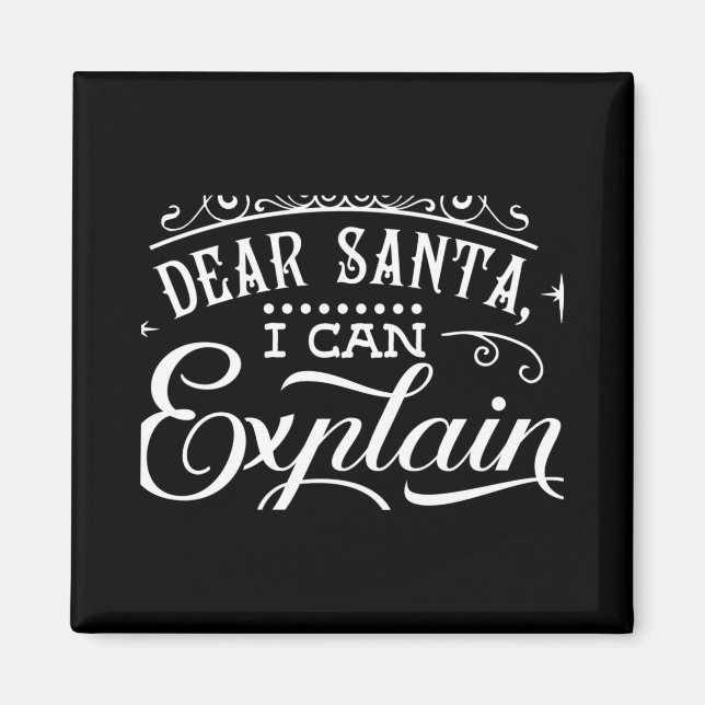 Funny Christmas Dear Santa I Can Explain Script T  Magnet (Front)