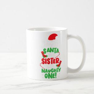 Funny Christmas Dear Santa My Sister The Naughty O Coffee Mug