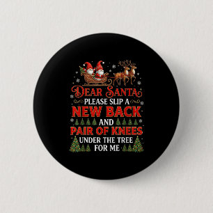 Funny Christmas Dear Santa Please Slip A New Back Button