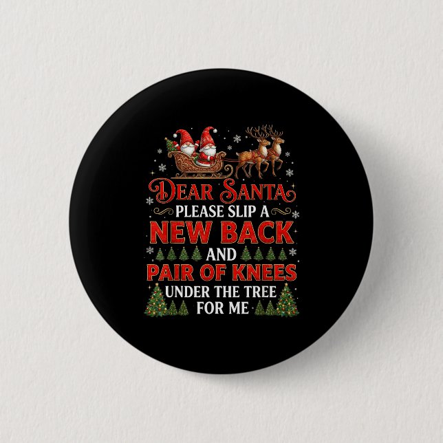 Funny Christmas Dear Santa Please Slip A New Back  Button (Front)