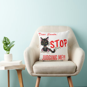 FUNNY CHRISTMAS - DEAR SANTA STOP JUDGING ME!!! THROW PILLOW