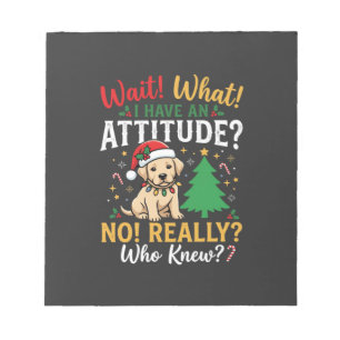 Funny Christmas Dog Attitude Holiday Notepad