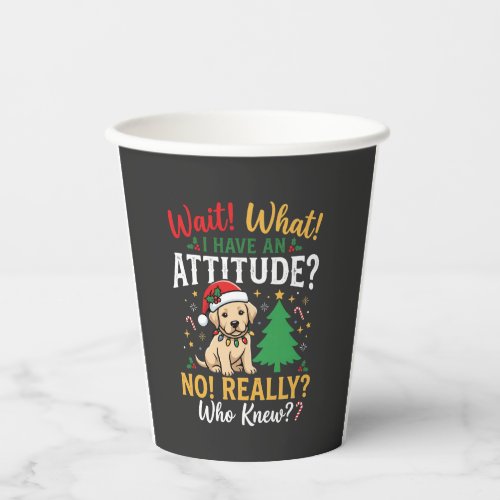 Funny Christmas Dog Attitude Holiday Paper Cups