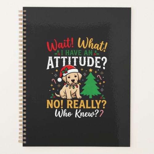 Funny Christmas Dog Attitude Holiday Planner