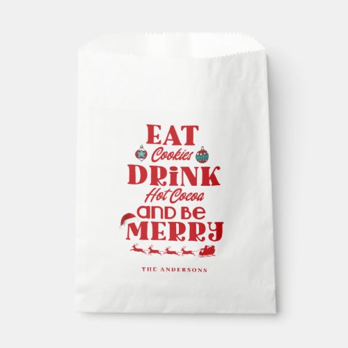 Funny Christmas Eat Cookies Drink Cocoa Be Merry Favor Bag