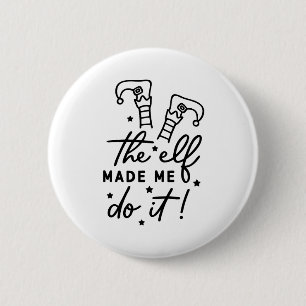 Funny Christmas Elf made me Do it Funny Retro Cool Button