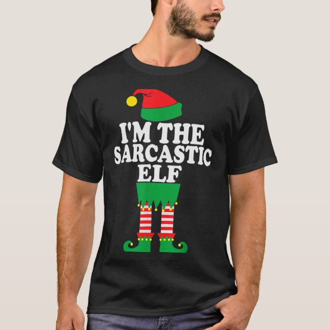Funny Christmas Family I'm The Sarcastic Elf  T-Shirt (Front)