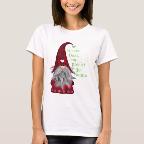 Funny Christmas Fashion GNOME BUDDY CAN PREDICT T_Shirt