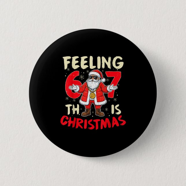 Funny Christmas Feeling 6 7 This Christmas Meme Sa Button (Front)