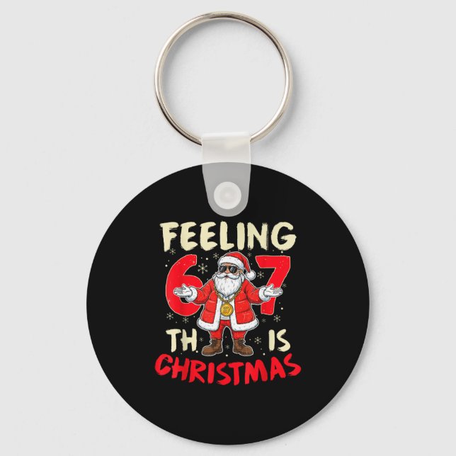 Funny Christmas Feeling 6 7 This Christmas Meme Sa Keychain (Front)