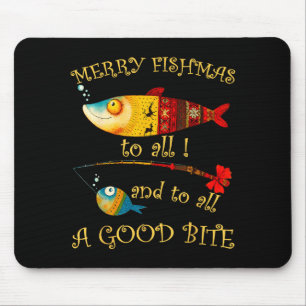 Funny Christmas Fisherman's Merry Fishmas To All F Mouse Pad