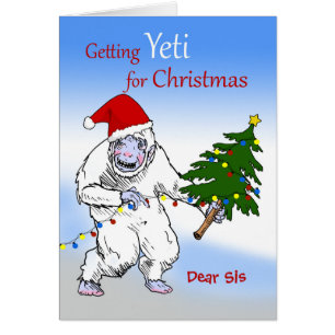 Funny Christmas for Sis, Are You Yeti Yet? Cards