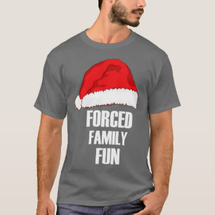Funny Christmas Forced Family Fun Gift T-Shirt