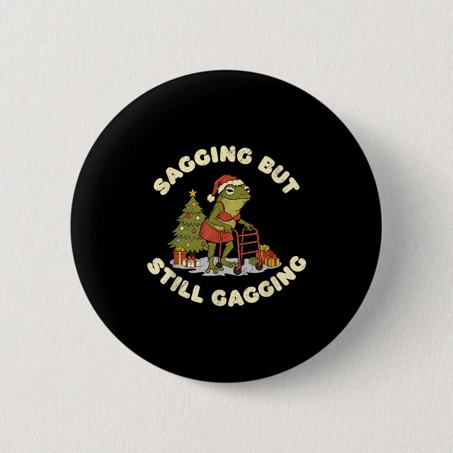 Funny Christmas Frog Sagging But Still Gagging Fro Button (Front)