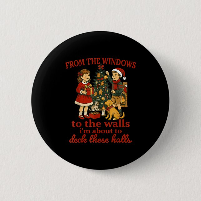 Funny Christmas From The Windows To The Walls I'm  Button (Front)