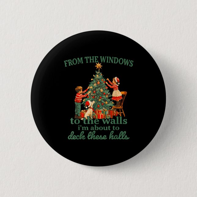 Funny Christmas From The Windows To The Walls I'm  Button (Front)