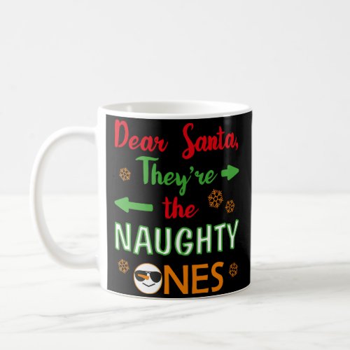 Funny Christmas Gift Dear Santa TheyRe The Naught Coffee Mug