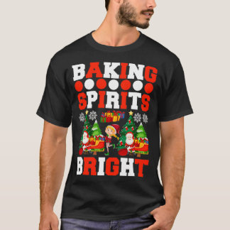 funny christmas gifts Baking Spirits Bright 2 T-Shirt