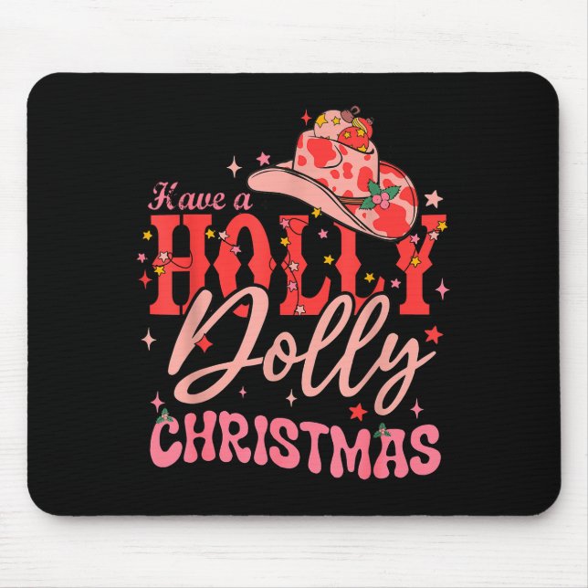 Funny Christmas Have A Holly Christmas Jolly Cowgi Mouse Pad (Front)