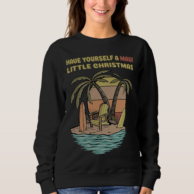 Funny Christmas Have Yourself A Maui Little Christ Sweatshirt (Front)