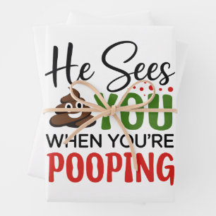 Funny Christmas He Sees You When Your Pooping Wrapping Paper Sheets