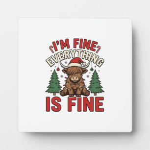 Funny Christmas Highland Cow I’m Fine Everything I Plaque