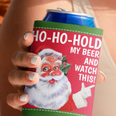 Ho, Ho, Hold My Beer Koozie®