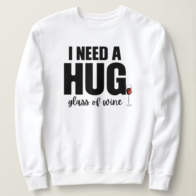 Funny Christmas hug glass of wine Sweatshirt (Design Front)