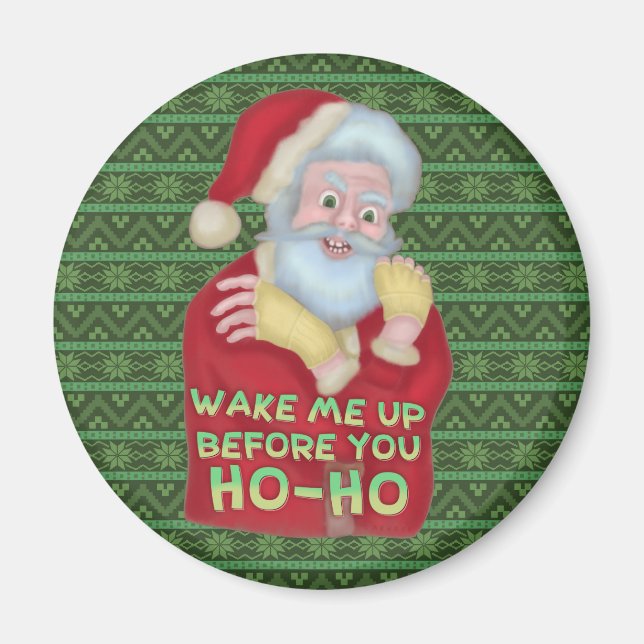 Funny Christmas Humor | Santa Claus Wake Me Up Magnet (Front)