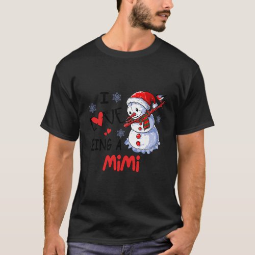 Funny Christmas I Love Being A Mimi Snowman T_Shirt