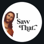 Funny Christmas, I Saw That Jesus Classic Round Sticker<br><div class="desc">Funny Christmas, I Saw That Jesus Classic Round Sticker Jesus, also known as Jesus of Nazareth, is the central figure of Christianity, one of the world's major religions. Christians believe that Jesus is the Son of God and the Messiah prophesied in the Old Testament. Jesus was born in Bethlehem, Judea,...</div>