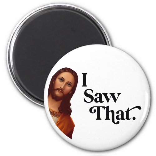 Funny Christmas I Saw That Jesus Magnet