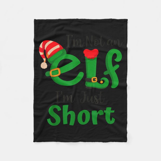 Funny Christmas I'm Not An Elf I'm Just Short Xmas Fleece Blanket (Front)