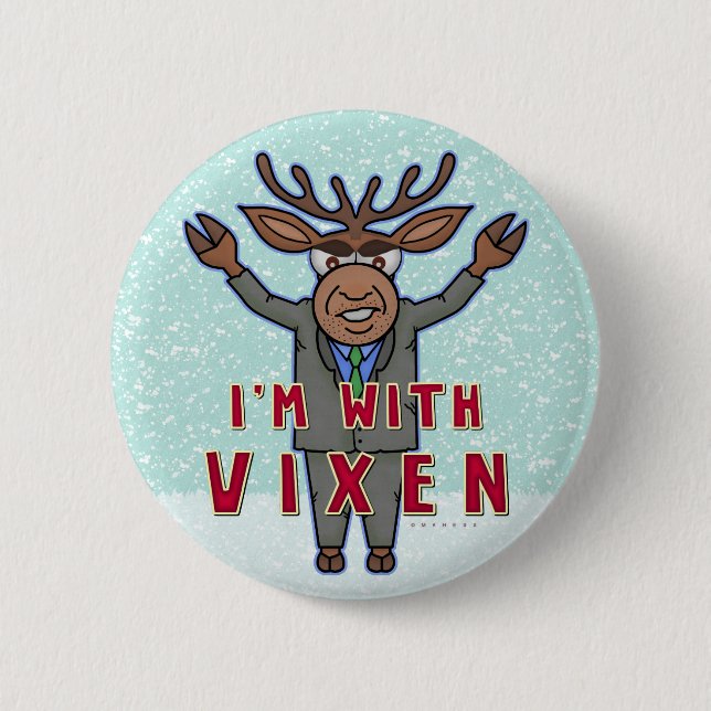 Funny Christmas I'm with Vixen Reindeer Election Pinback Button (Front)