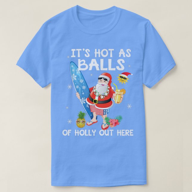 Funny Christmas In July Hot As Balls Santa Summer  T-Shirt (Design Front)