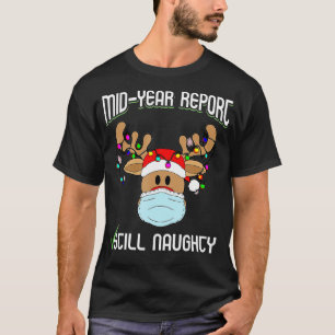 Funny Christmas In July Mid Year Report Still Naug T-Shirt