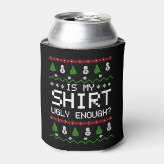 Funny Christmas is my shirt ugly sweater Tshirt Can Cooler
