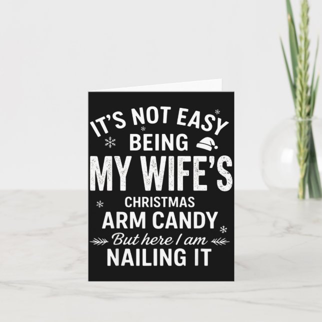 Funny Christmas Its Not Easy Being My Wife's Arm C Card (Front)