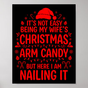 Funny Christmas Its Not Easy Being My Wife's Arm C Poster