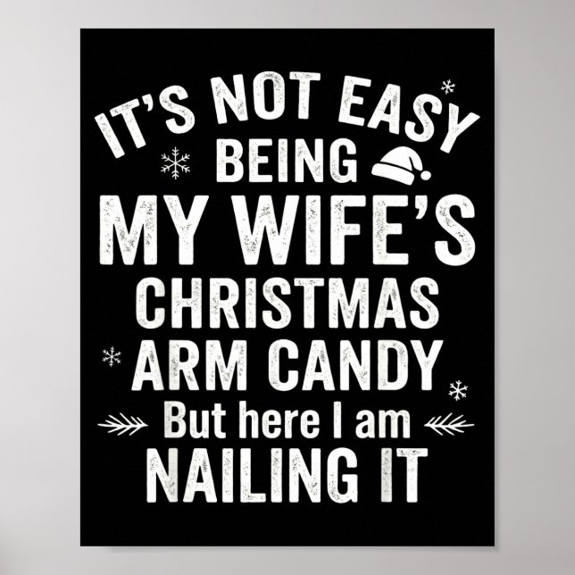 Funny Christmas Its Not Easy Being My Wife's Arm C Poster (Front)